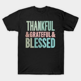 Thankful Grateful Blessed T-Shirt